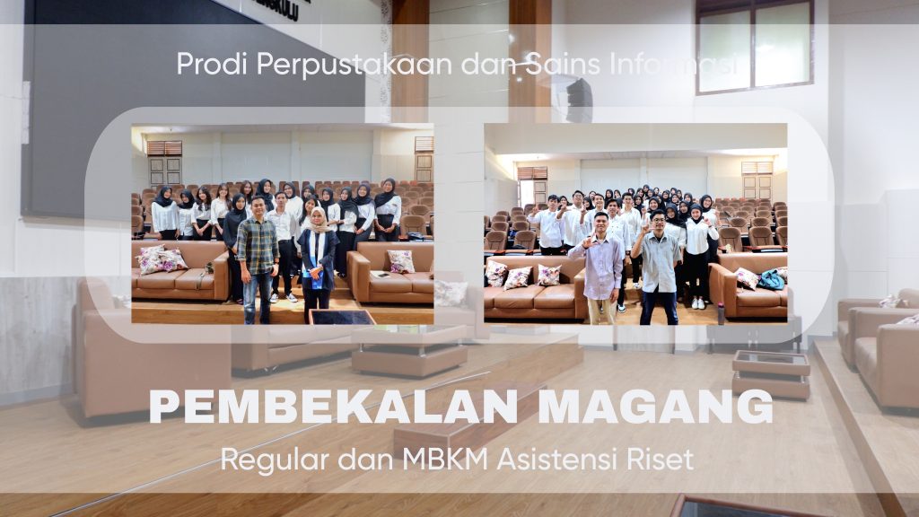 Program Studi Perpustakaan Dan Sains Informasi menggelar Pembekalan Magang Reguler Dan MBKM Asistensi Riset
